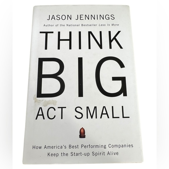 Think Big Act Small By Jason Jennings (Hardback - Good Condition) 👨‍💼🗄️📁 - Picture 1 of 3